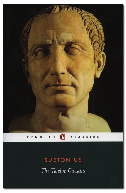 Gaius Suetonius Tranquilius: The Twelve Caesars